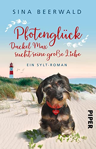 Pfotenglück – Dackel Max sucht seine große Liebe (Dackel Max auf Sylt 1): Ein Sylt-Roman | Lustiger Urlaubsroman an der Nordsee