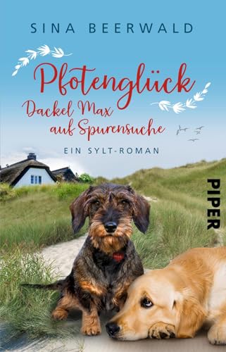 Pfotenglück – Dackel Max auf Spurensuche (Dackel Max auf Sylt 2): Ein Sylt-Roman | Lustiger Urlaubsroman an der Nordsee